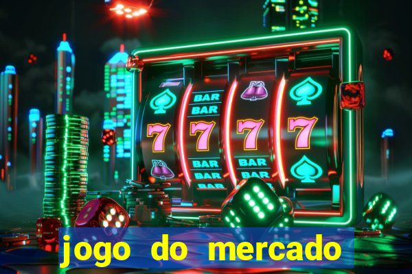 jogo do mercado dinheiro infinito